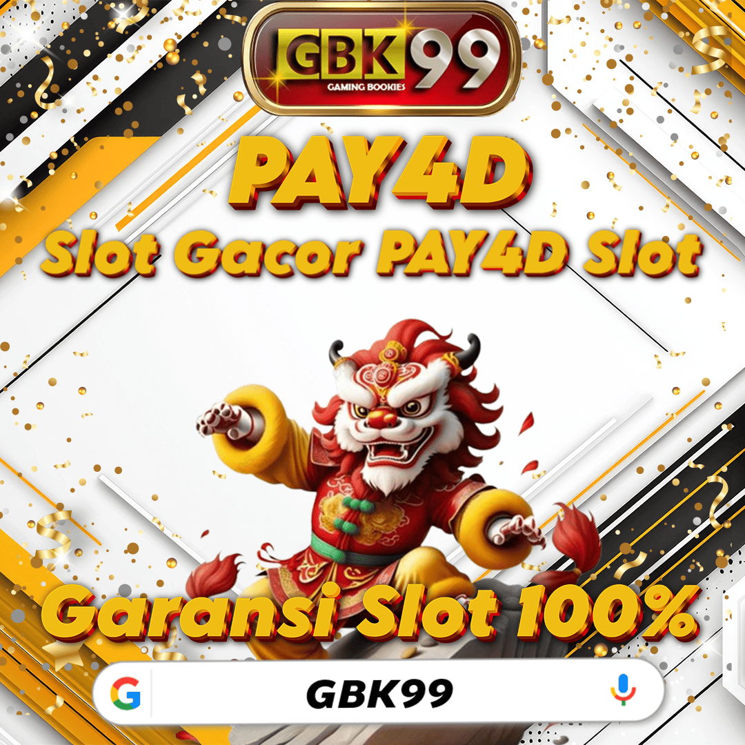 GBK99: Situs Slot Gacor Pay4D Terpercaya Hari Ini Garansi Kekalahan 100%